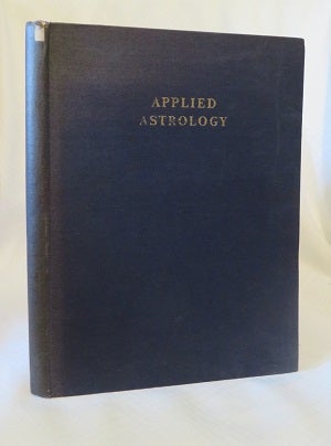 Item #27660 APPLIED ASTROLOGY: Companion Book to the Modern Text-book of Astrology. Margaret Ethelwyn Hone.