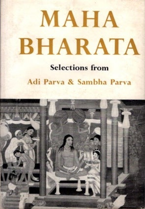 Item #27682 THE MAHABHARATA OF VYASA KRISHNA DWAIPAYANA: Selections from The Adi Parva and The...