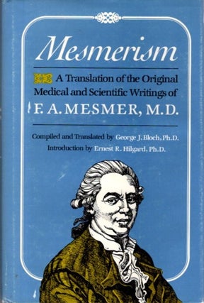Item #27687 MESMERISM: A Translation of the Original Scientific and Medical Writings of F.A....