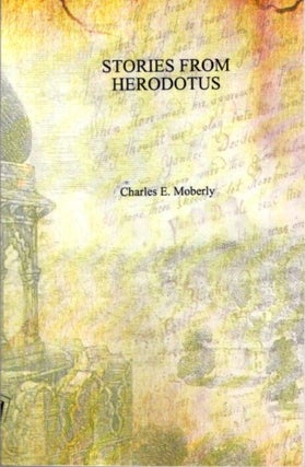 Item #27689 STORIES FROM HERODOTUS. Charles Edward Moberly
