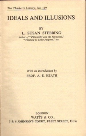 Item #27728 IDEALS AND ILLUSIONS. L. Susan Stebbing.
