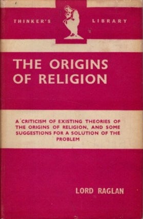 Item #27730 THE ORIGINS OF RELIGION: Essays. Lord Raglan