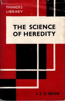 Item #27731 THE SCIENCE OF HEREDITY: Essays. J. S. D. Bacon