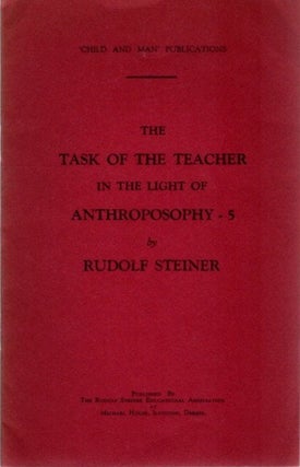 Item #27785 THE TASK OF THE TEACHER IN THE LIGHT OF ANTHROPOSOPHY - 5. Rudolf Steiner