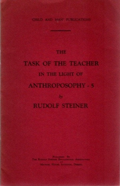 Item #27785 THE TASK OF THE TEACHER IN THE LIGHT OF ANTHROPOSOPHY - 5. Rudolf Steiner.