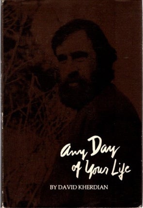 Item #27837 ANY DAY OF YOUR LIFE. David Kherdian