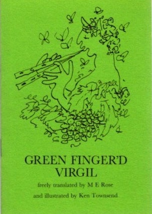 Item #27869 GREEN FINGERED VIRGIL: Selections from the Eclogues, Georgics and the Aenied. Virgil,...