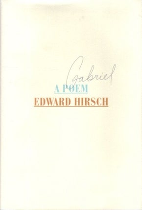 Item #27886 GABRIEL: A Poem. Edward Hirsch