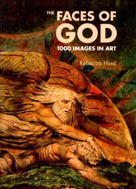 Item #27932 THE FACES OF GOD: 1000 Images in Art. Rebecca Hind.