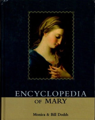 Item #27942 ENCYCLOPEDIA OF MARY. Monica Dodds, Bill