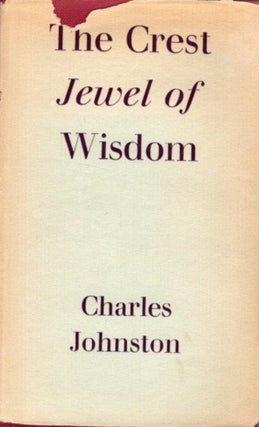 Item #27988 THE CREST JEWEL OF WISDOM: Attributed to Shankara Acharya. Charles Johnston