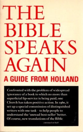 Item #28039 THE BIBLE SPEAKS AGAIN: A Guide from Holland. Netherlands Reformed Church, William...