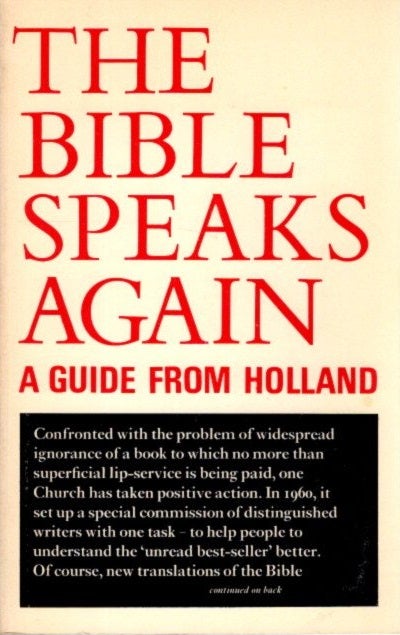 Item #28039 THE BIBLE SPEAKS AGAIN: A Guide from Holland. Netherlands Reformed Church, William Barclay.