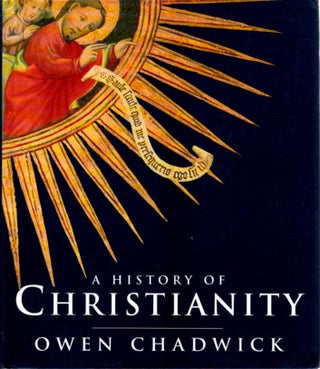 Item #28073 A HISTORY OF CHRISTIANITY. Owen Chadwick