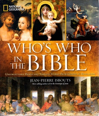 Item #28074 WHO'S WHO IN THE BIBLE: Unforgettable People and Timeless Stories from Genesis to...