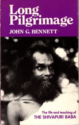 Item #28128 LONG PILGRIMAGE: The Life and Teaching of The Shivapuri Baba. John G. Bennett