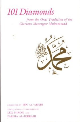 Item #28130 101 DIAMONDS FROM THE ORAL TRADITION OF THE GLORIOUS MESSENGER MUHAMMAD. Ibn...