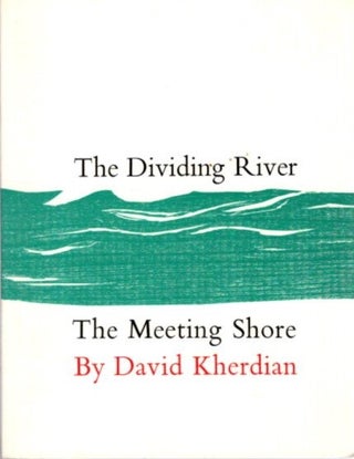 Item #28150 THE DIVIDING RIVER ; THE MEETING SHORE. David Kherdian