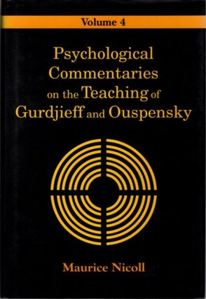 Item #28227 PSYCHOLOGICAL COMMENTARIES ON THE TEACHINGS OF GURDJIEFF AND OUSPENSKY, VOL. 4....