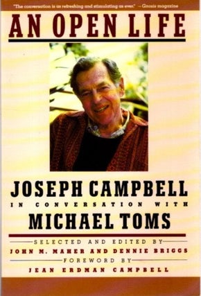 Item #28274 AN OPEN LIFE: Joseph Campbell in Conversation with Michael Toms. Joseph Campbell,...