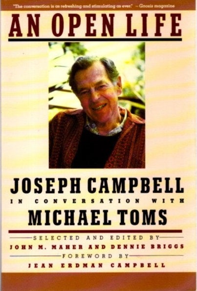 Item #28274 AN OPEN LIFE: Joseph Campbell in Conversation with Michael Toms. Joseph Campbell, Michael Toms.