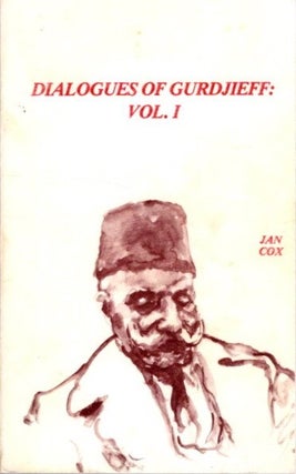 Item #28275 DIALOGUES OF GURDJIEFF: Volume I (A Tropical Excursion). Jan Cox