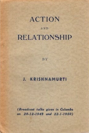 Item #28279 ACTION AND RELATIONSHIP. J. Krishnamurti