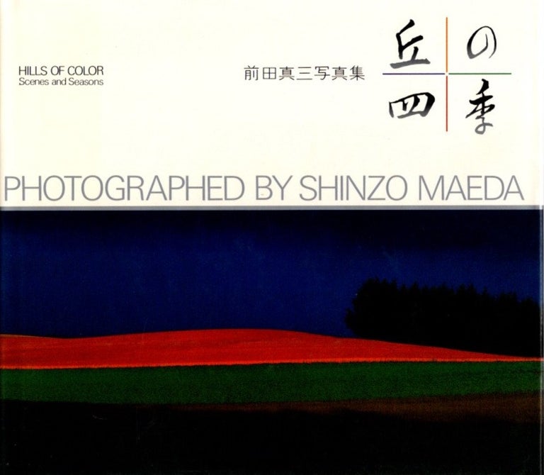 Item #28297 HILLS OF COLOR: Scenes and Seasons. Shinzo Maeda.
