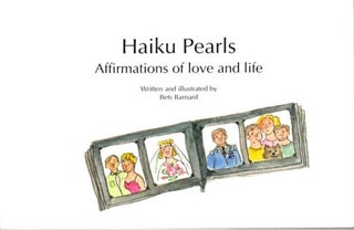 Item #28298 HAIKU PEARLS: Affirmations of Love and Life. Bets Barnard