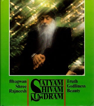 Item #28309 SATYAM SHIVAM SUNDRAM: Truth Godliness Beauty. Bhagwan Shree Rajneesh