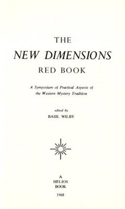 THE NEW DIMENSIONS RED BOOK: A Symposium of Practical Aspects of the Western Mystery Tradition