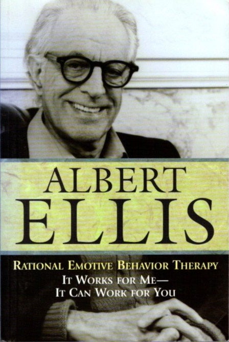 Item #28378 RATIONAL EMOTIVE BEHAVIOR THERAPY: It Works for Me - It Can Work for You. Albert Ellis.