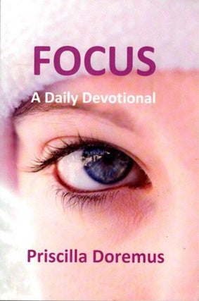 Item #28413 FOCUS: A Daily Devotional. Priscilla Doremus