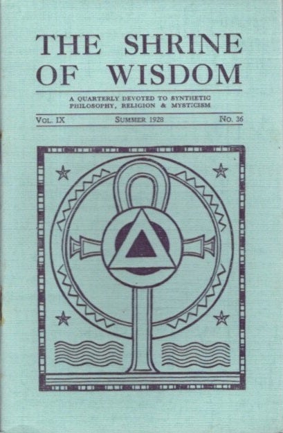 Item #28433 THE SHRINE OF WISDOM: NO. 36, SUMMER 1928: A Quarterly Devoted to Synthetic Philosophy Religion & Mysticism