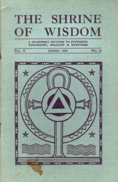 Item #28435 THE SHRINE OF WISDOM: NO. 39, SPRING 1929: A Quarterly Devoted to Synthetic Philosophy Religion & Mysticism