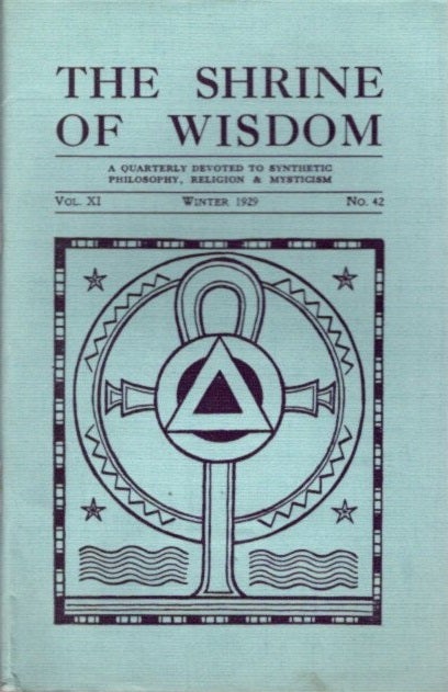 Item #28438 THE SHRINE OF WISDOM: NO. 42, WINTER 1929: A Quarterly Devoted to Synthetic Philosophy, Religion & Mysticism