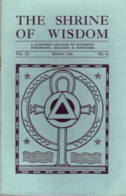 Item #28439 THE SHRINE OF WISDOM: NO. 43, SPRING 1930: A Quarterly Devoted to Synthetic Philosophy, Religion & Mysticism