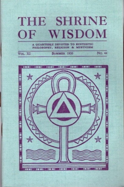Item #28440 THE SHRINE OF WISDOM: NO. 44, SUMMER 1930: A Quarterly Devoted to Synthetic Philosophy, Religion & Mysticism