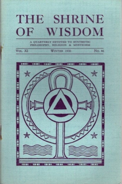 Item #28442 THE SHRINE OF WISDOM: NO. 46, WINTER 1930: A Quarterly Devoted to Synthetic Philosophy, Religion & Mysticism