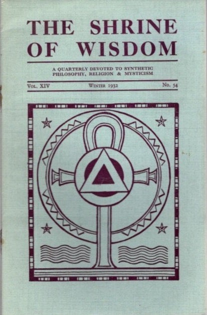 Item #28450 THE SHRINE OF WISDOM: NO. 54, WINTER 1932: A Quarterly Devoted to Synthetic Philosophy, Religion & Mysticism