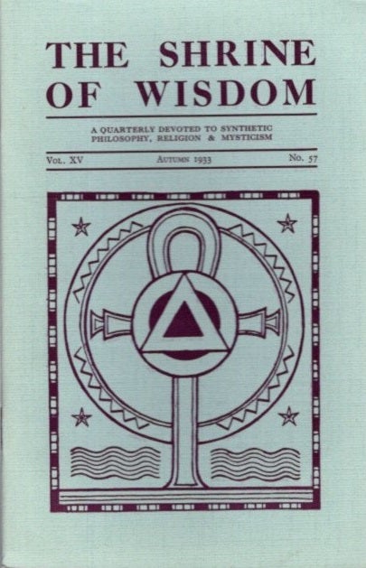 Item #28453 THE SHRINE OF WISDOM: NO. 57, AUTUMN 1933: A Quarterly Devoted to Synthetic Philosophy, Religion & Mysticism