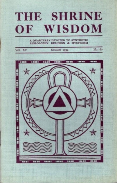 Item #28455 THE SHRINE OF WISDOM: NO. 60, SUMMER 1934: A Quarterly Devoted to Synthetic Philosophy, Religion & Mysticism