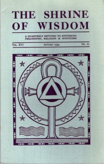 Item #28456 THE SHRINE OF WISDOM: NO. 61, AUTUMN 1934: A Quarterly Devoted to Synthetic Philosophy, Religion & Mysticism