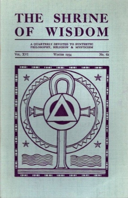 Item #28457 THE SHRINE OF WISDOM: NO. 62, WINTER 1934: A Quarterly Devoted to Synthetic Philosophy, Religion & Mysticism