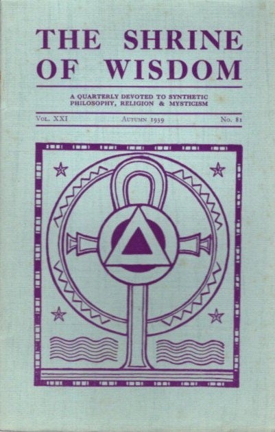 Item #28458 THE SHRINE OF WISDOM: NO. 81, AUTUMN 1939: A Quarterly Devoted to Synthetic Philosophy, Religion & Mysticism
