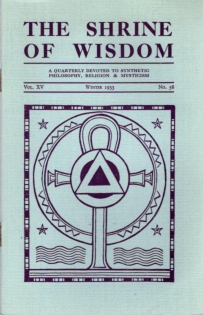 Item #28460 THE SHRINE OF WISDOM: NO. 58, WINTER 1933: A Quarterly Devoted to Synthetic Philosophy, Religion & Mysticism