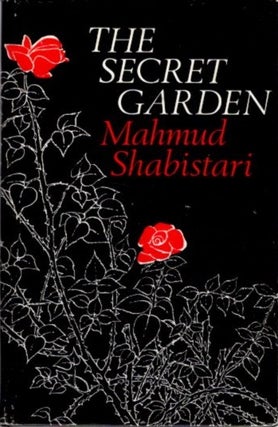 Item #28462 THE SECRET GARDEN. Mahmud Shabistari