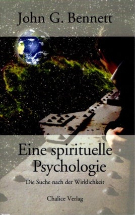 Item #28475 EINE SPIRITUELLE PSYCHOLOGIE: Die Suche nach der Wirklichkeit. John G. Bennett