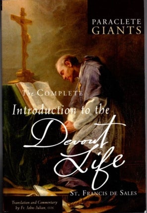 Item #28505 THE COMPLETE INTRODUCTION TO THE DEVOUT LIFE. Francis De Sales