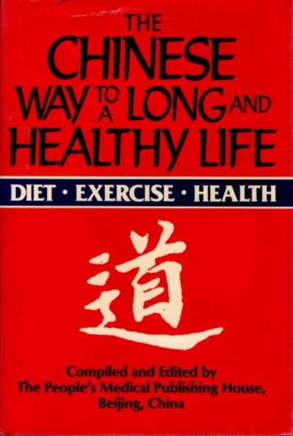 Item #28543 THE CHINESE WAY TO A LONG AND HEALTHY LIFE.